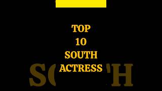 TOP 10 SOUTH ACTRESS #shortfeed #shorts #short #viral #reels