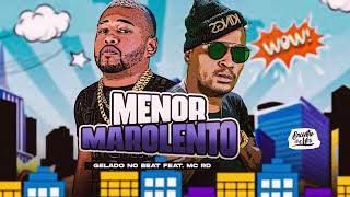 MENOR MAROLENTO - GELADO NO BEAT Feat. MC RD