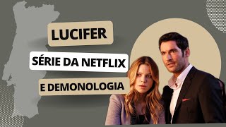 Demonologia: comentários da série Lúcifer da Netflix