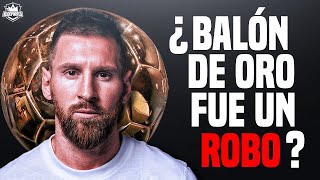 LA VERDAD SOBRE EL ROBO DEL BALÓN DE ORO  | LIONEL MESSI Y SU OCTAVO BALÓN DE ORO