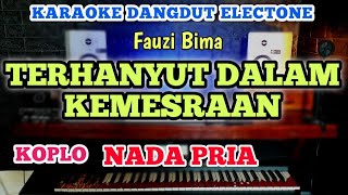 TERHANYUT DALAM KEMESRAAN KARAOKE KOPLO NADA COWOK ORGEN TUNGGAL TERBARU - DE Karaoke