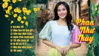 NHẠC XUÂN - VUI NHƯ TẾT, NĂM QUA ĐÃ LÀM GÌ, ĐI ĐỂ TRỞ VỀ | NHẠC TẾT 2023 HAY NHẤT CỦA NHƯ THÙY