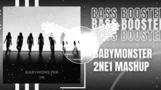 BABY MONSTERS 2NE1 MASHUP BASS BOOSTED 🎧