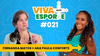 VIVA MAIS ESPORTE - #21 - Fernanda Matos + Ana Paula Conforte