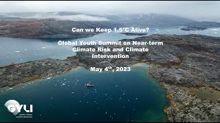 Can We Keep 1.5°C Alive? 2023 Global Youth Summit on Near-term Climate Risk & Climate Interventions