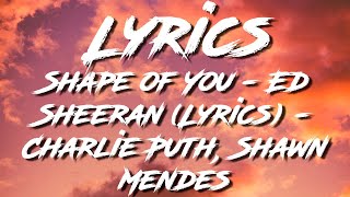 Shape of You - Ed Sheeran | Lyrics | Charlie Puth, Shawn Mendes, Ellie Goulding ( Mix )