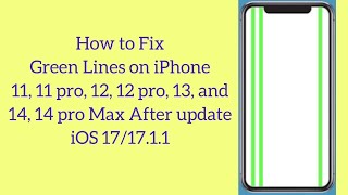 How to Fix Green Lines on iPhone 11,11 pro, 12, 12 pro, 13, 13 pro, 14, 14 pro Max After iOS 17/