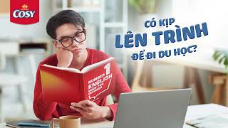 Có kịp lên trình để đi du học? | Cosy - Bánh quy số 1 Việt Nam. Vì bạn là số 1.