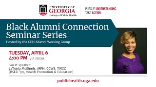 CPH Black Alumni Connection Series - LaTonia McGinnis (BSEd ’99, Health Promotion & Education)