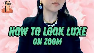 How to Look Luxe on Zoom | Luxury Hacks for Video-conferencing | Hermes, La Mer, Lizzie Fortunato