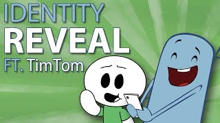 Identity Reveal (Ft TimTom)