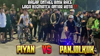 BALAP ONTHEL LAGA BIGMATCH ANTAR KOTA‼️PIYAN🆚PANJOLKUK BMX RACE BALAP LIAR