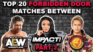 MY TOP 20 potential FORBIDDEN DOOR matches between AEW, Impact! Wrestling & NJPW - Part 2