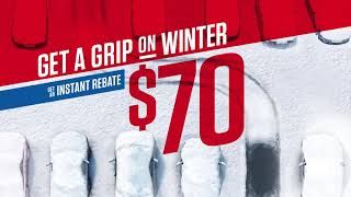 Get A Grip on Winter - $70 Instant Rebate