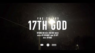 17th Trippy - 17th God | Shot By @TroyBoyTheBeast © 2022