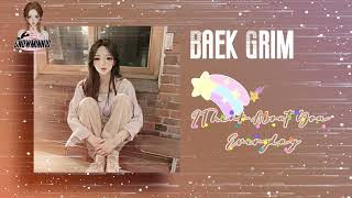 Baek Grim - I Think About You Everyday (Rom/English Lyrics) ~♪(๑ᴖ◡ᴖ๑)♪