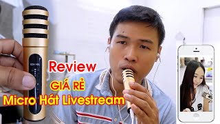 Thực tế Micro hát karaoke livestream trên điện thoại giá rẻ hát có hay không?