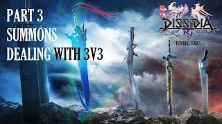 Dissidia NT Basic Tutorial (3/4) - Summons, Dealing With 3V3