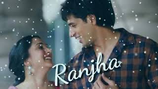 Ranjha song.........