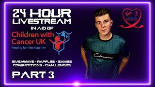 24 Hour Charity Live Stream For Children With Cancer UK [PART 3]  | Live Stream