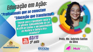 Educação em Ação: "Educar para a igualdade racial e de gênero"