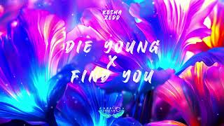 Ke$ha - Die Young X Zedd - Find You ft. Matthew Koma & Miriam Bryant (MΛVO mashup)