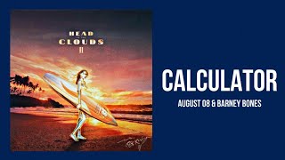 AUGUST 08 & Barney Bones - Calculator (Lyrics Video)