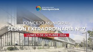 185 Sesión Extraordinario N° 07, Concejo Municipal, Lunes 7 de Octubre de 2024