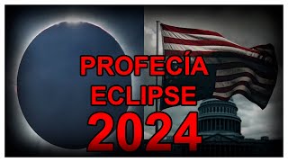 LA PROFECÍA BÍBLICA DEL ECLIPSE DEL 8 DE ABRIL DE 2024 EN EE. UU.