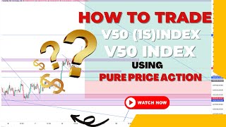 HOW TO TRADE VOLATILITY 50 (1S) INDEX AND V50 INDEX USING PRICE ACTION