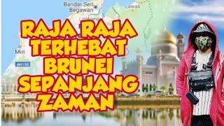 RAJA RAJA MELAYU BRUNEI YANG AGUNG SEPANJANG ZAMAN