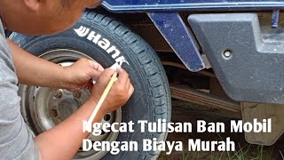 Ngecat Tulisan Yang Ada di Ban Mobil dengan Biaya Murah Dengan 2 Bahan