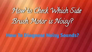 How To check Which Side Brush motor is Faulty? Just follow this simple method