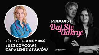 Ból, którego nie widać. Łuszczycowe zapalenie stawów. dr Agata Skwarek Szewczyk