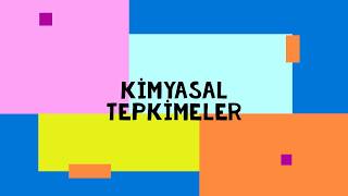 KİMYASAL TEPKİMELER