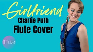 Girlfriend Flute Cover - Charlie Puth