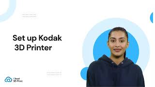 Setting up Your Kodak 3D Printer with Cloud 3D Print