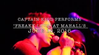 Captain Kidd Performs "Freaky Love" at Mahall's June 10, 2016