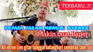 ''TERBARU''...Tambah buat Baper || Pejadi jalan menuju syerge || Ali imron live gtr tunggal sum-sel