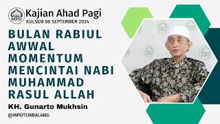 Khutbah Jumat || Kita Mencintai Nabi Muhammad Utusan Allah Ta'ala || KH. Gunarto Mukhsin