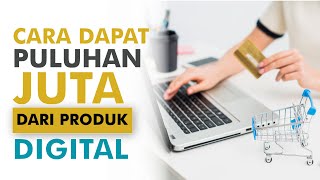 100 Juta dari Produk Digital, Ini Cara Bisnisnya...