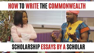 How To Write The Commonwealth 2024 Scholarship Essays by a Commonwealth Scholar