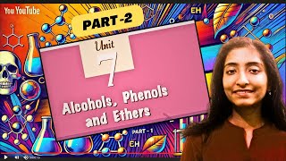 Alcohols, Phenols and Ethers | Part 2| CBSE Class 12 Board exam 2025