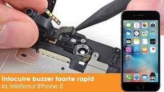 Inlocuire foarte rapida buzzer iPhone 6