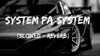 System pe system [ slowed+reverb]