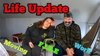 Life Update - F.i.r.e , Work , Moving?