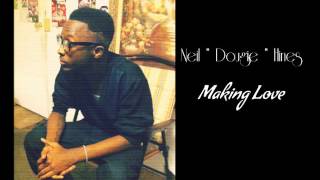 Neil Hines - Making Love @HerDougieBuddy