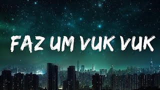 Kevin O Chris, Dj Nk da Serra - Faz Um Vuk Vuk (Lyrics) 15p lyrics/letra