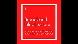 Two Think Minimum Ep 1: Broadband Infrastructure