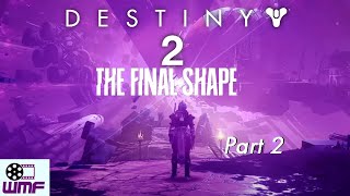 Destiny 2 - The Final Shape - Part 2